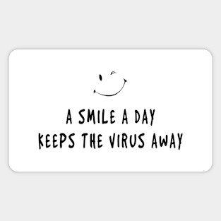 A smile a day keeps the virus away Magnet